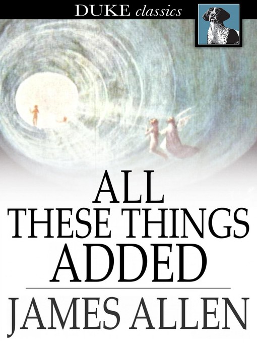 Title details for All These Things Added by James Allen - Available